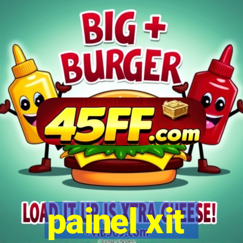 painel xit